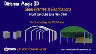 Different Angle 3D - Getting Started - Creating the Barns RSJ Frame